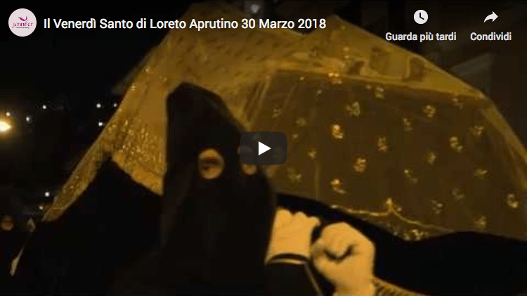 Il Venerdì Santo di Loreto Aprutino 30 Marzo 2018