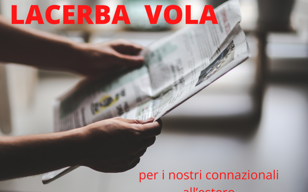 LACERBA ALL’ESTERO PER I NOSTRI CONNAZIONALI E PER CHI SI TROVA LONTANO